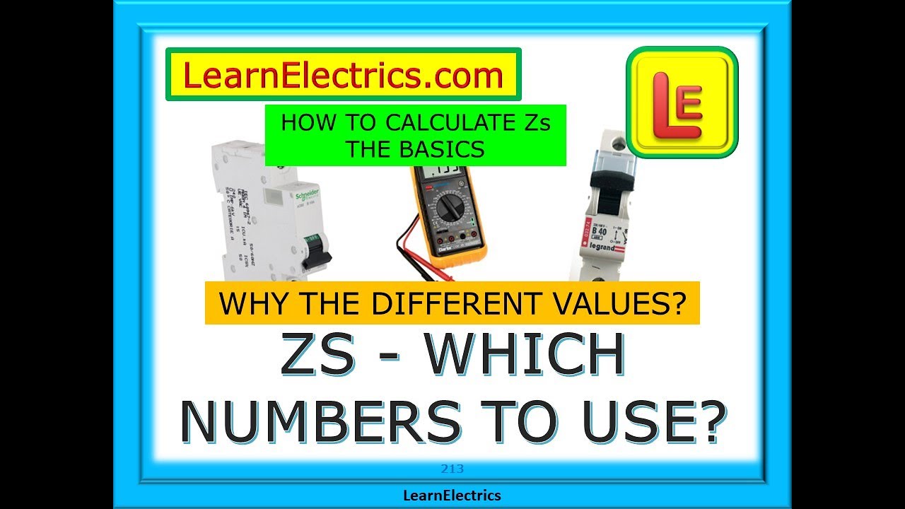 ZS – LOOP IMPEDANCE – WHY SO MANY NUMBERS – HOW TO CALCULATE THE CORRECT ZS – WHAT THE NUMBERS MEAN