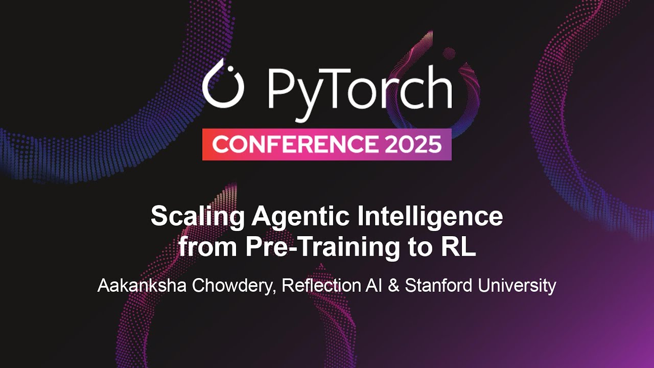 Scaling Agentic Intelligence from Pre-Training to RL - Aakanksha Chowdery