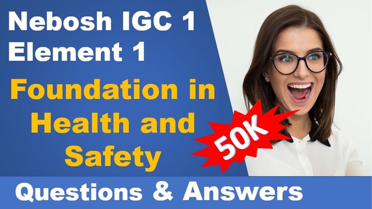 Nebosh IGC 1 — Элемент 1: Основы охраны труда и техники безопасности (вопросы и ответы) — обучени...
