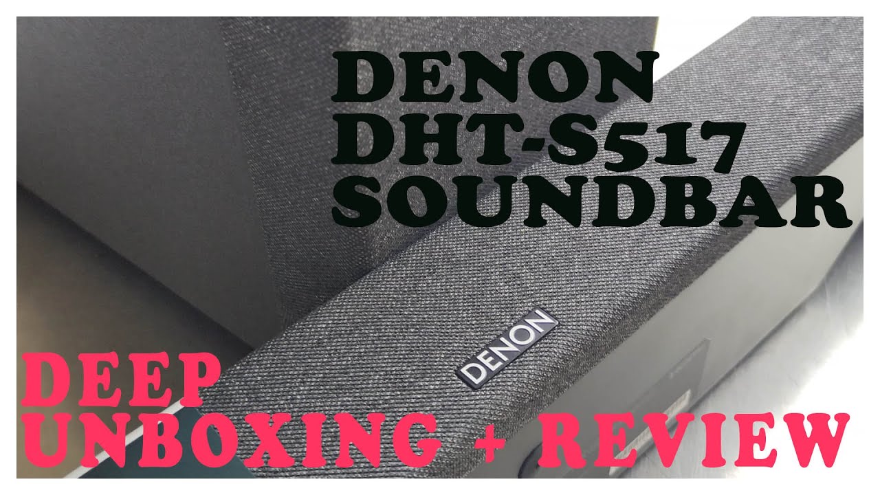 Denon DHT-S517 Dolby Atmos soundbar review and deep unboxing