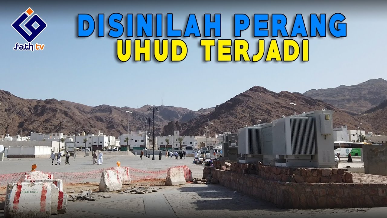 Inilah Tempat Perang Uhud Terjadi