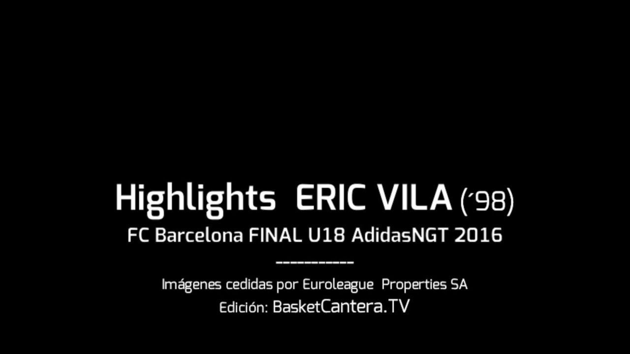 Highlights ERIC VILA (´98). FC Barcelona.- Final Euroliga AdidasNGT 2016