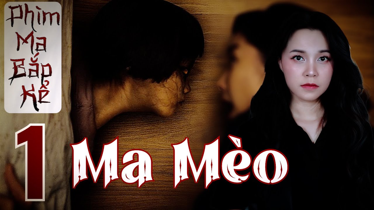Mèo Ma Tập 1/2 II Phim Ma Bắp Kể