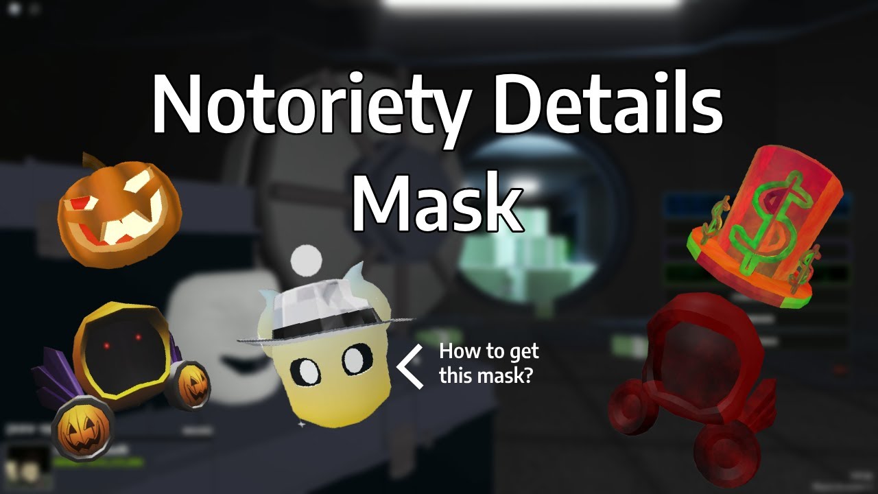 Notoriety Details (Mask) [ROBLOX]