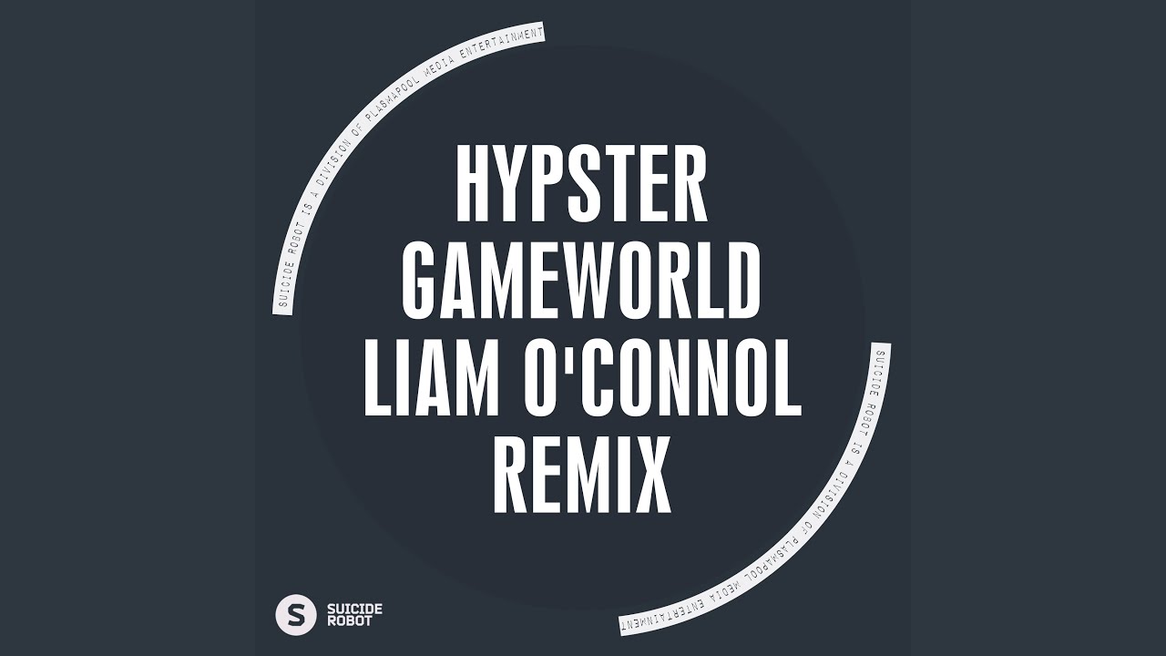 Gameworld (Liam O'Connol Remix)