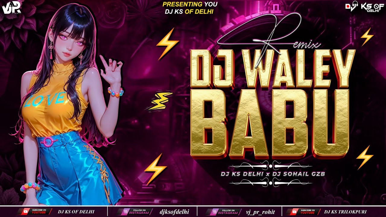 Dj Ks x Dj Sohail - DJ Waley Babu Dj Remix | Humming Bass Mix | Badshah | feat. Aastha Gill | 2025
