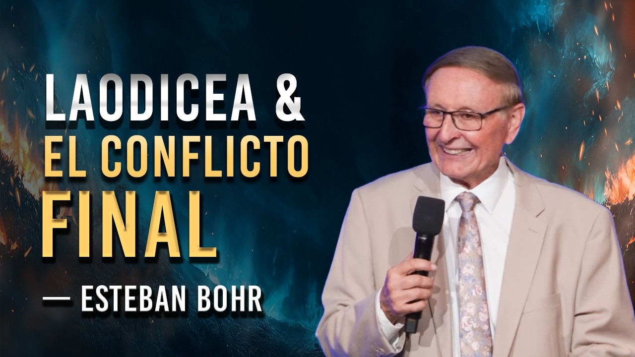 1. Laodicea & El Conflicto Final &mdash; Pastor Esteban Bohr || Vest&iacute;os de toda la Armadura de Dios