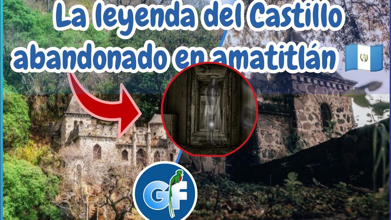 La leyenda del Castillo abandonado en amatitlán Guatemala 🇬🇹