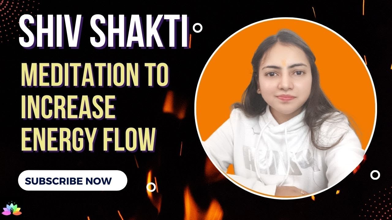 Shiv Shakti Meditation to increase the energy flow