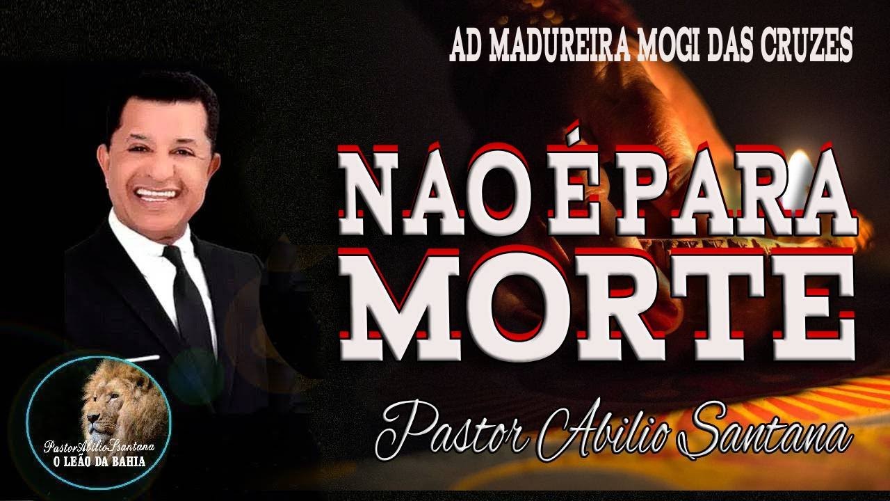 NÃO É PARA MORTE = PASTOR ABILIO SANTANA