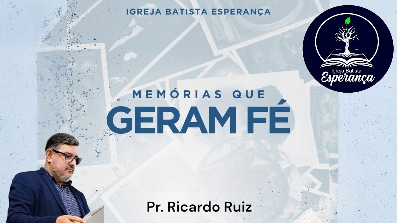 Memórias que Geram Fé - Pr. Ricardo Ruiz 
