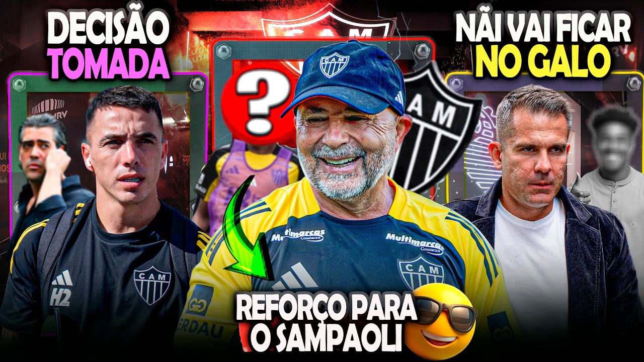 ✅ REFORÇO PARA O SAMPAOLI NO GALO ❌ NÃO FICARÁ NO ATLÉTICO ⚠️ SARAVIA DECISÃO TOMADA | #atlético