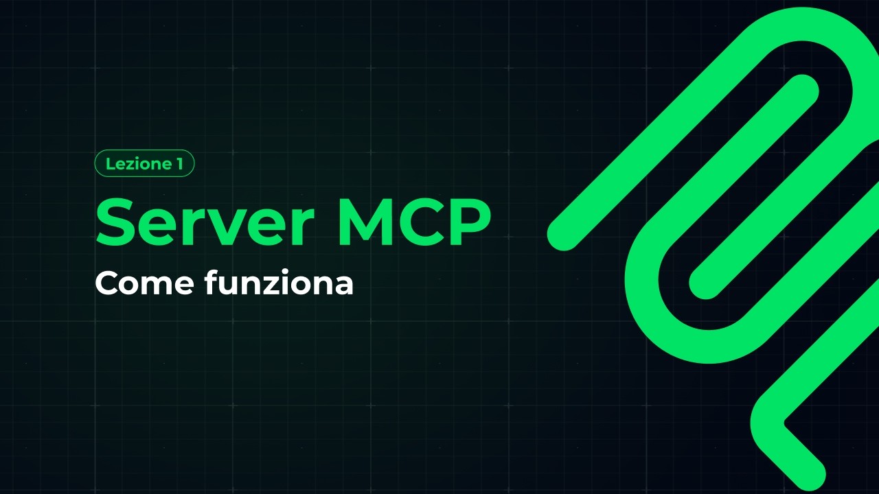 MCP Spiegato Bene: Come Claude e le AI Parlano con i Tuoi Sistemi | Server MCP da Zero Cap. 1