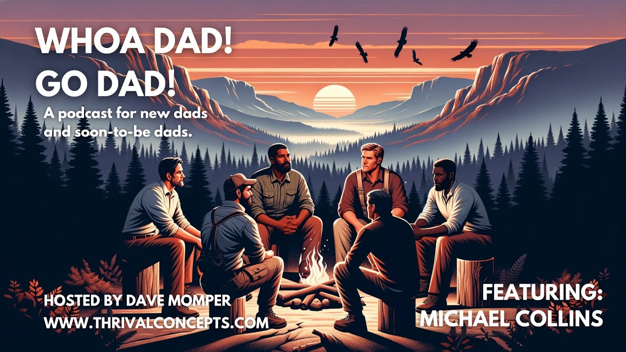 WHOA DAD! GO DAD! - Episode 27: Featuring Michael Collins