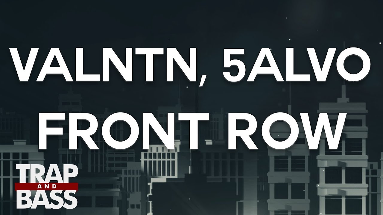VALNTN, 5ALVO - Front Row (feat. Alice Gray)