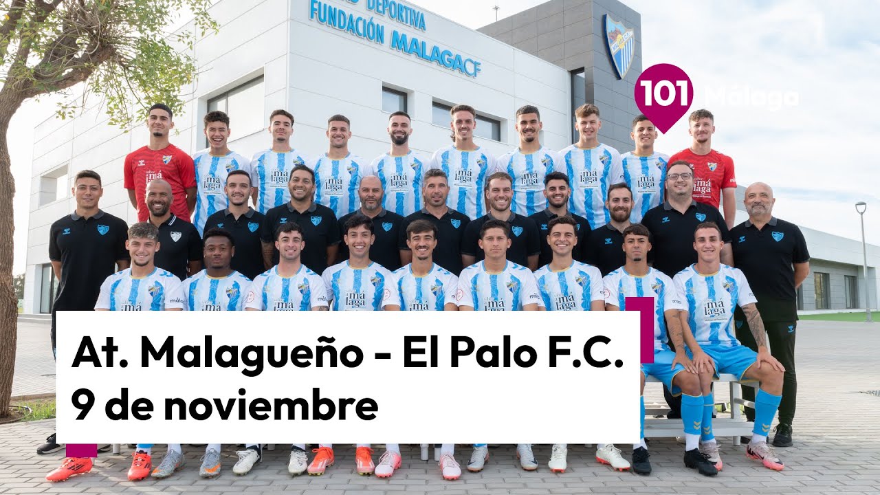 🔴 Directo At. Malagueño - El Palo F.C. este sábado 9 de noviembre