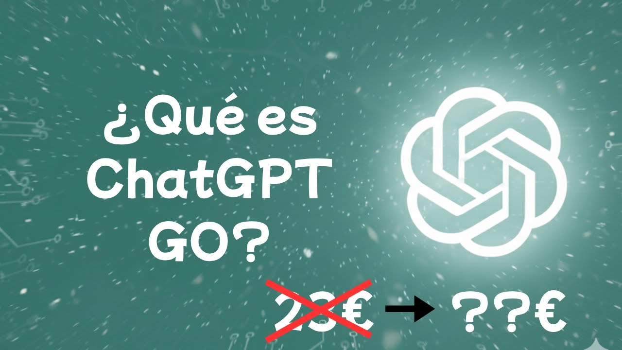 &iquest;Qu&eacute; es ChatGPT GO? La Nueva Suscripci&oacute;n de OpenAI EXPLICADA