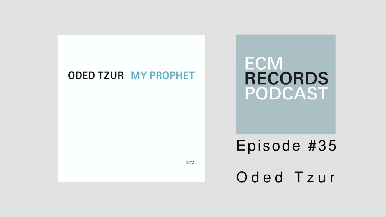 ECM Podcast - Episode 35 - Oded Tzur