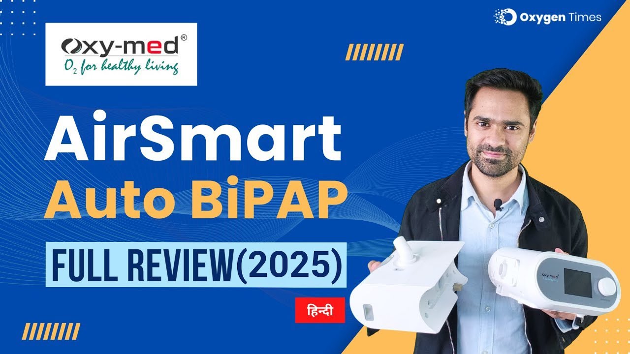 Oxymed AirSmart Bi-PAP Auto (2025) - Full Review & Demo (हिन्दी)
