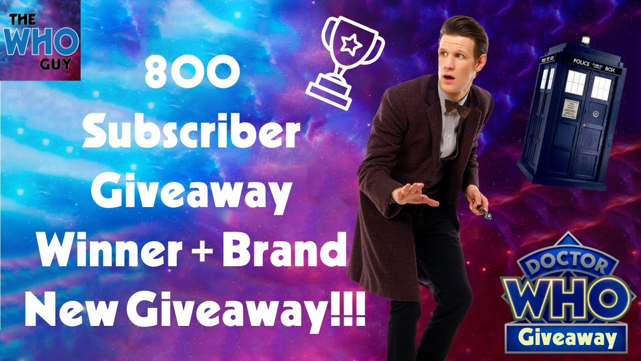 800 Subscriber Giveaway Winner + Brand New Doctor Who Giveaway!!! (Closed)