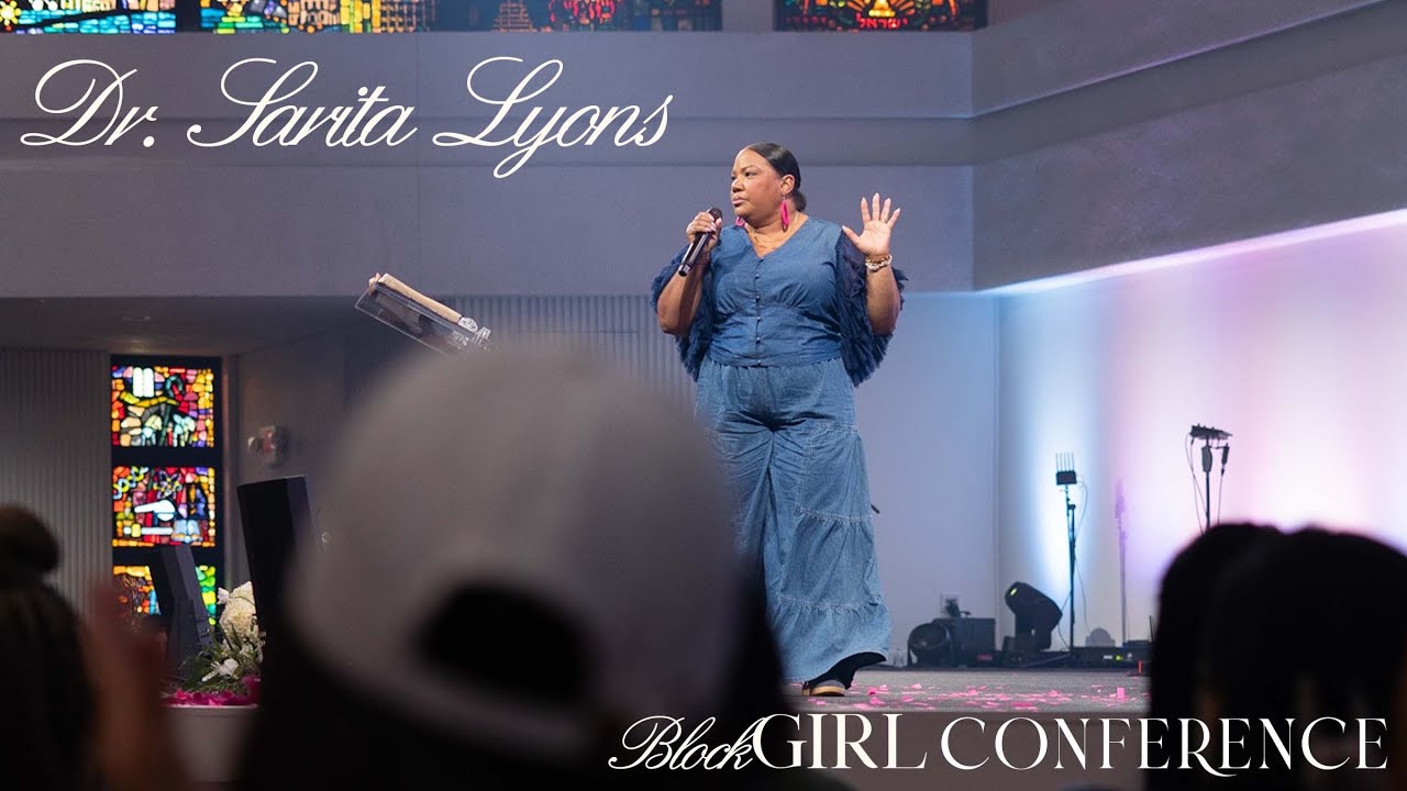 Block Girl Conference 2025 | Dr. Sarita Lyons