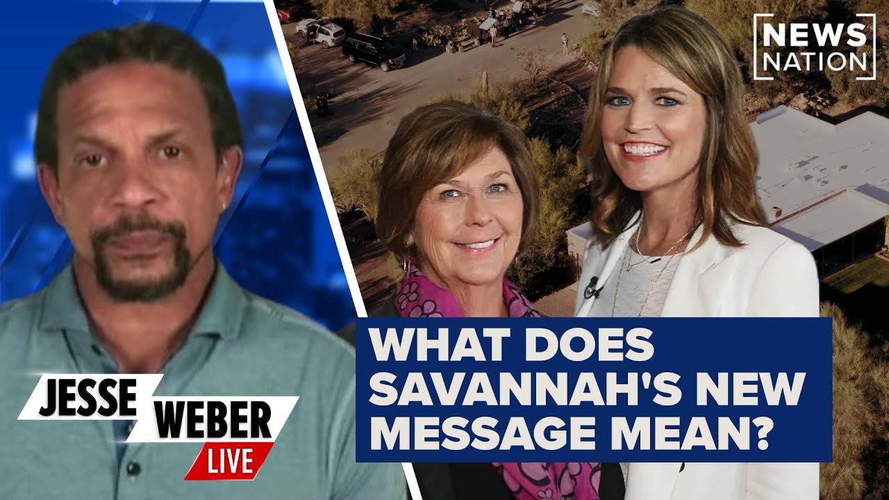 Nancy Guthrie case: What does Savannah's new message mean? | Jesse Weber Live