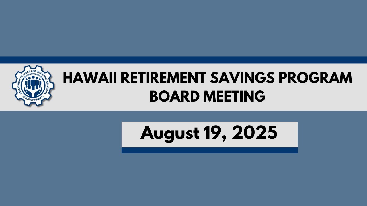 Hawaii Retirement Savings Program Board Meeting August 19, 2025