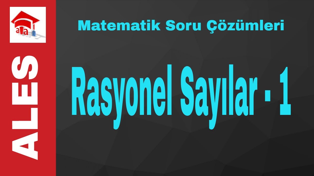 ALES Soru Çözümleri Matematik - Rasyonel Sayılar