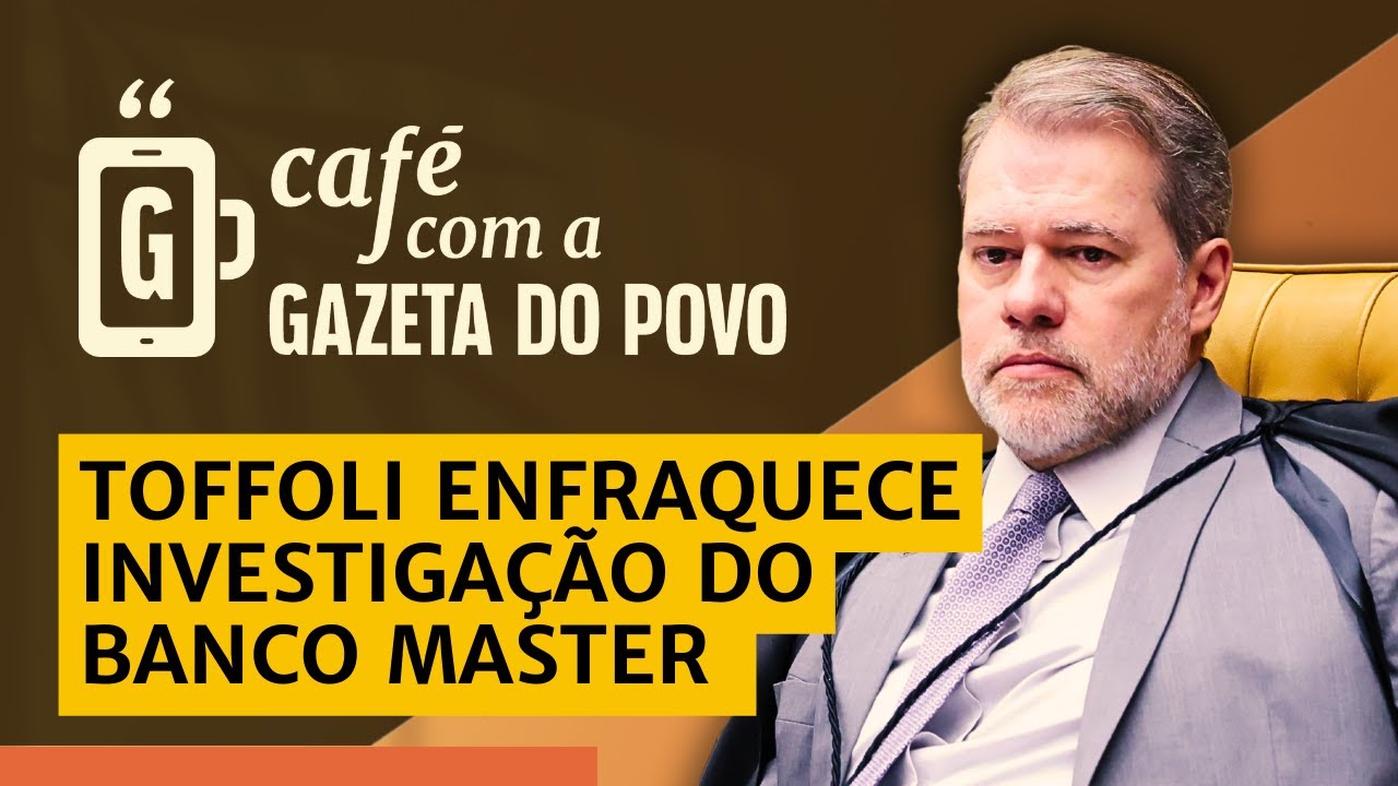 Investigação da PF é enfraquecida por manobras de Toffoli no caso Master | CAFÉ COM A GAZETA