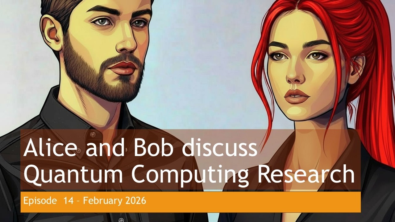 February 2026 in review - Alice and Bob discuss Quantum Computing research