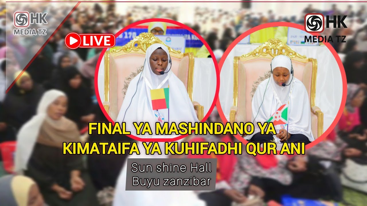 🔴LIVE:FINAL YA MASHINDANO YA KIMTAIFA YA KUHIFADHI QUR ANI WANAWAKE