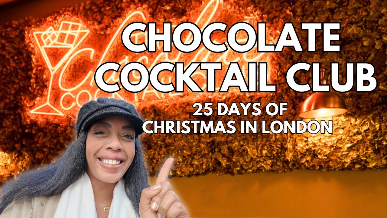 THE CHOCOLATE COCKTAIL CLUB 🎄| 25 Days of Christmas in London (Day 11)