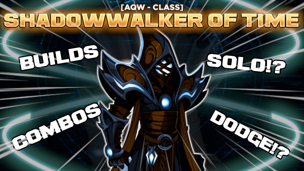 【AQW】Resum&atilde;o de classes: ShadowWalker of Time (Builds, Como usar, Onde pegar e MUITO MAIS)!