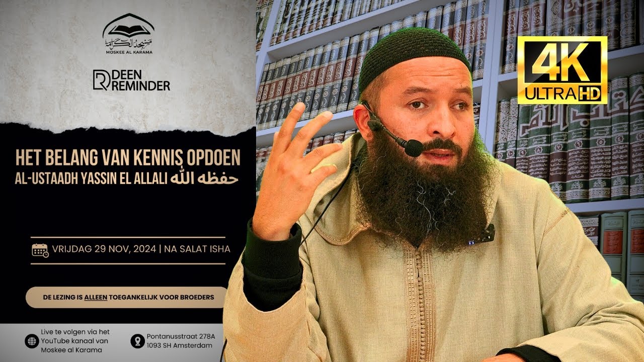 Yassin el Allali - Het belang van kennis opdoen (in samenwerking met @MoskeeAlKarama )