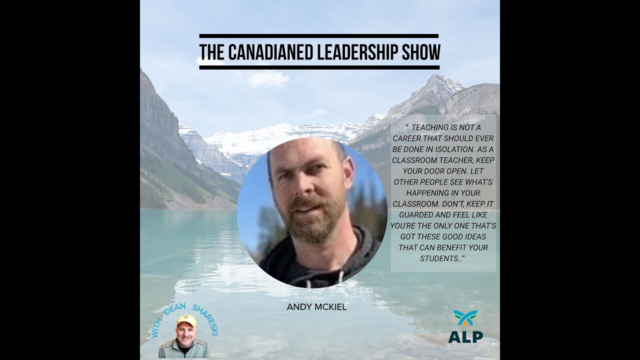 The CanadianEd Leadership Show: Episode 114 with Andy McKiel