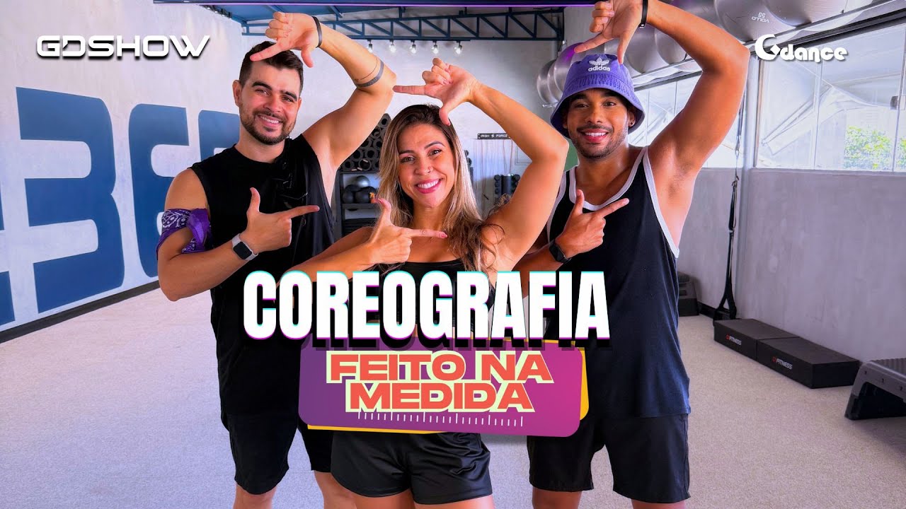 COREOGRAFIA COMPLETA Feito na Medida -GD SHOW, A Banda do Gdance