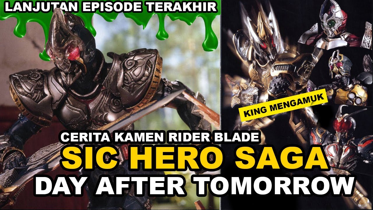 KING VS KING : CERITA SIC HERO SAGA KAMEN RIDER BLADE - DAY AFTER TOMORROW