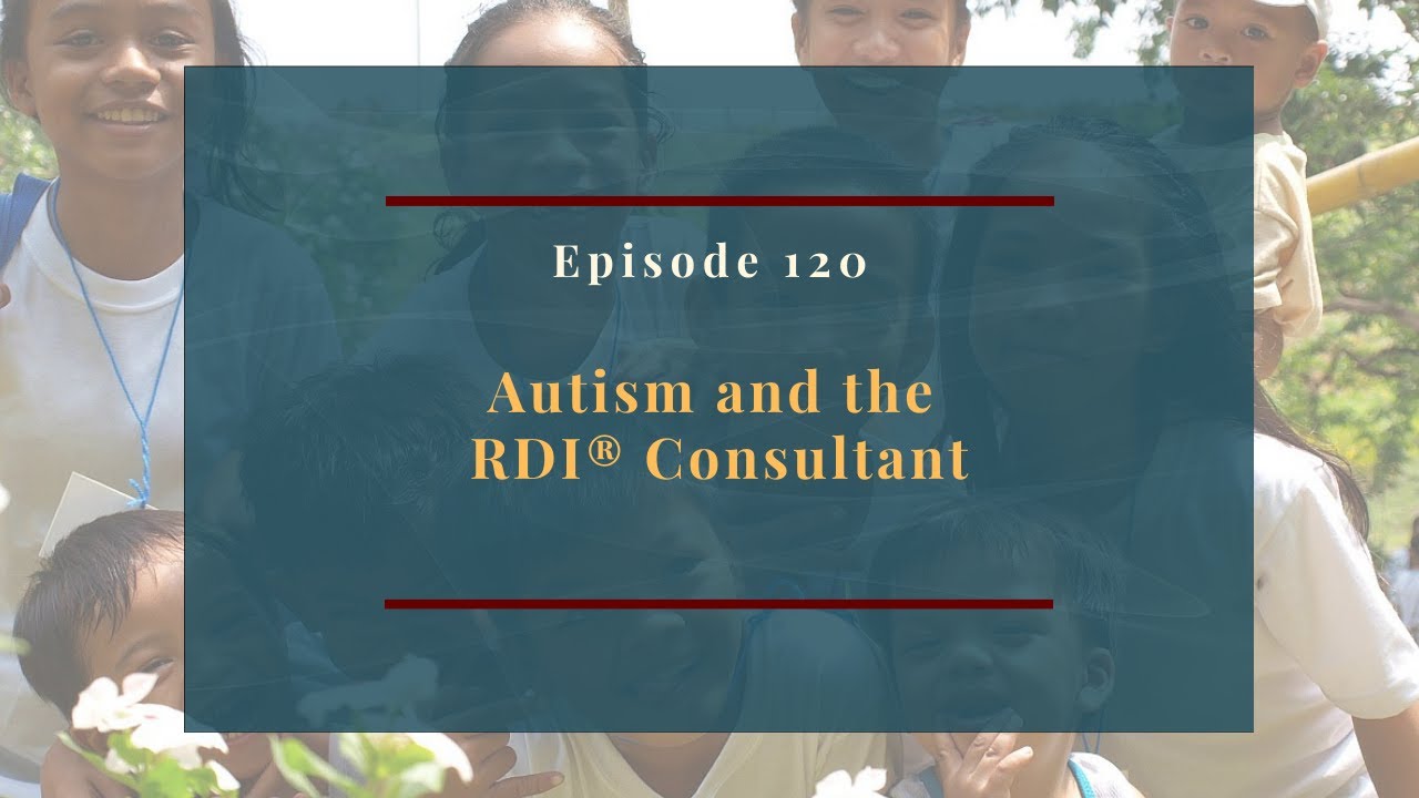 Autism and the  RDI® Consultant