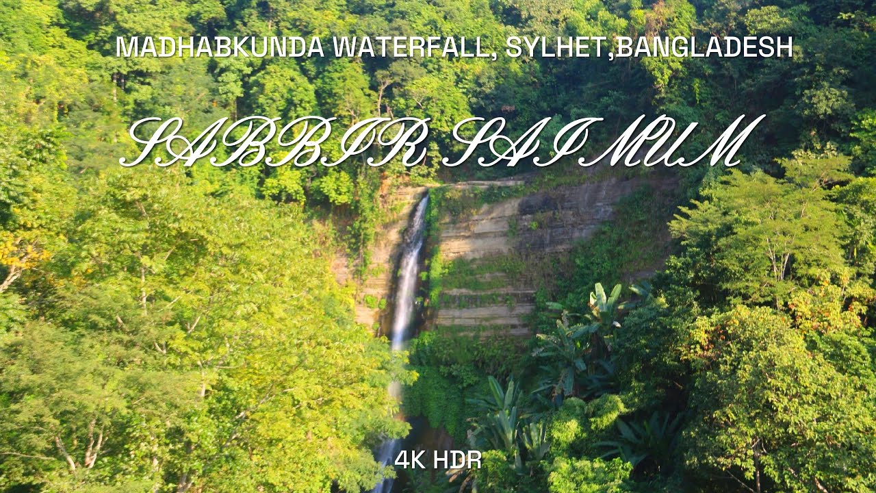 Madhabkunda Waterfall Sylhet Bangladesh | New Travel Video 2025  | 4k @sabbirsaimum