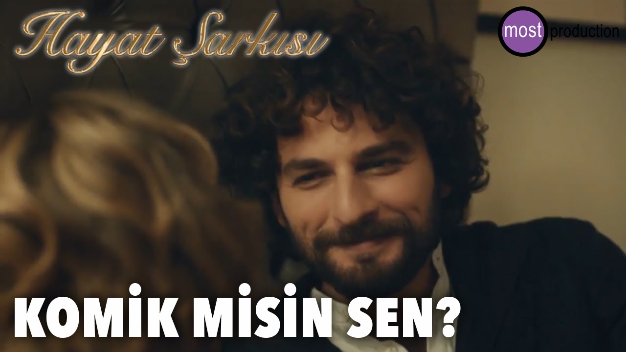 Hayat Şarkısı - Komik Misin Sen?