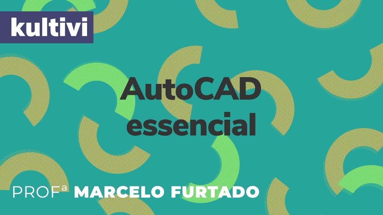 AutoCAD Essencial + | Kultivi | Utilizando comandos pelo teclado | Prof. Marcelo Furtado