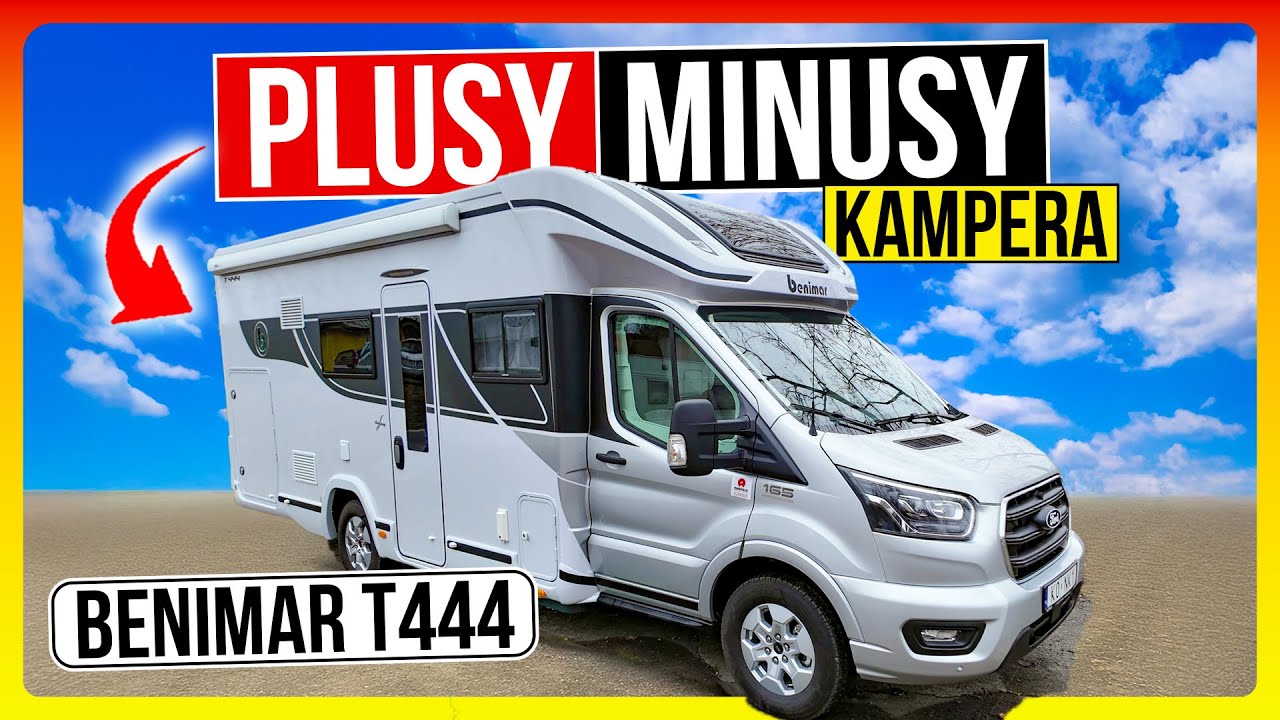PLUSY I MINUSY Naszego Nowego Kampera / Benimar T444  / Jak się w Nim Podróżuje?
