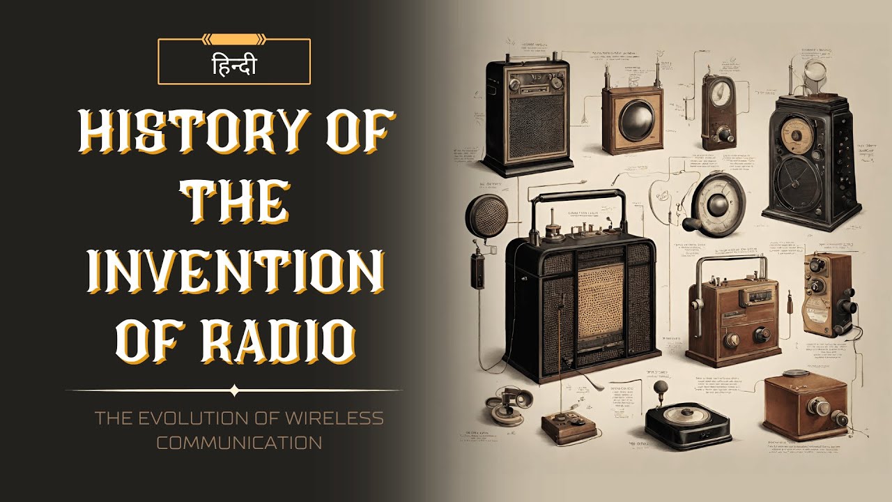 History of the Invention of Radio -The Evolution of Wireless Communication- [Hindi]-Infinity Stream