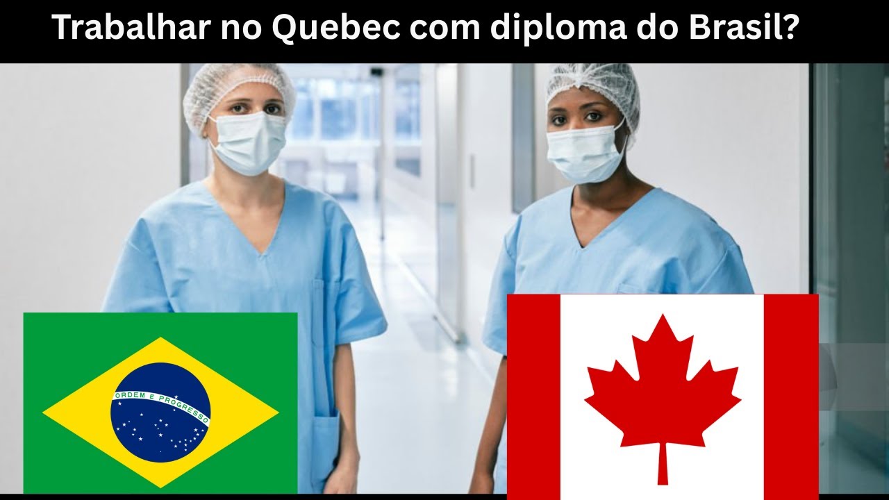 Técnico de Enfermagem: Brasil vs Quebec (Canadá)