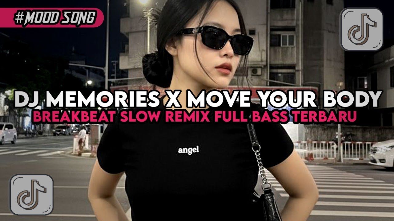 DJ MEMORIES X MOVE YOUR BODY BREAKBEAT SLOW REMIX FULL BASS TERBARU🔥🔥