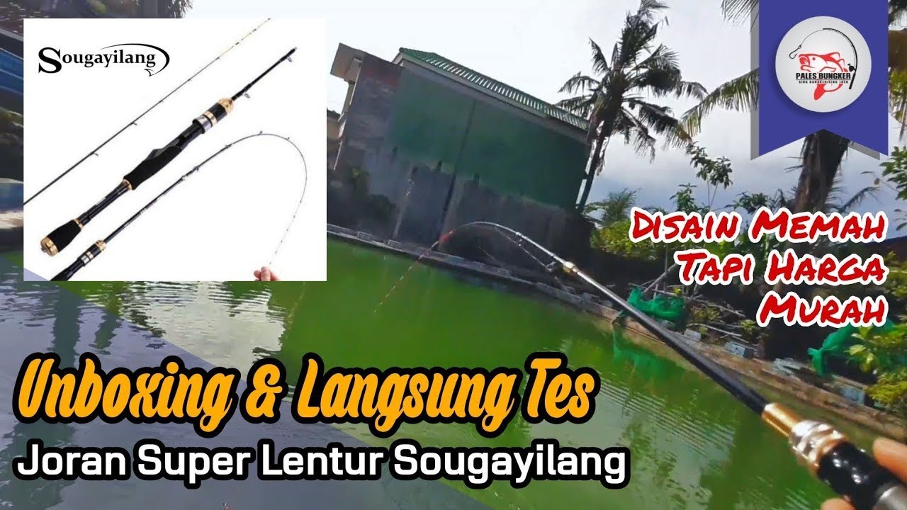 Mancing Nila/Mujair Dengan Joran Super Lentur | Joran Sougayilang   Unboxing & Tes | Pales Bungker