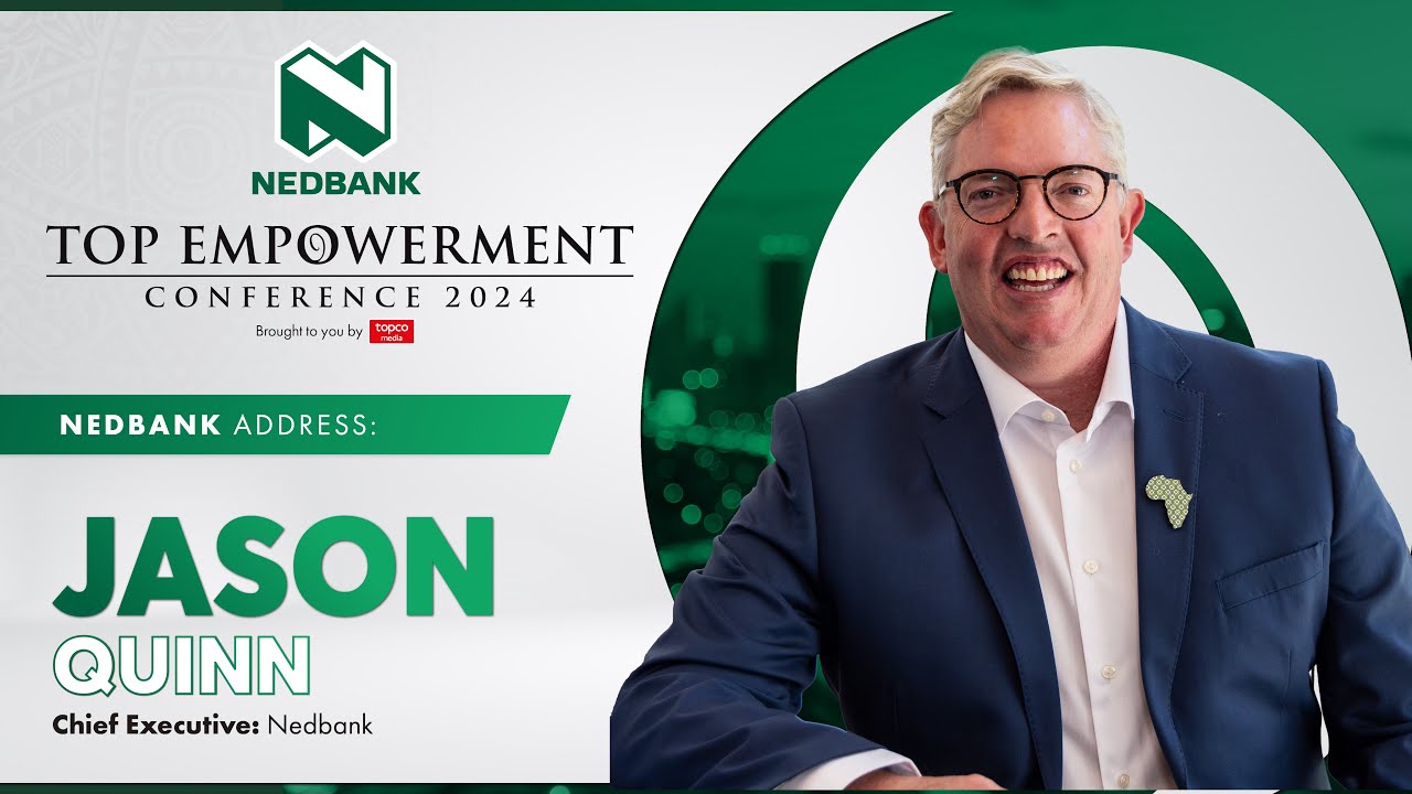 NEDBANK KEYNOTE ADDRESS | Jason Quinn, Chief Executive, Nedbank