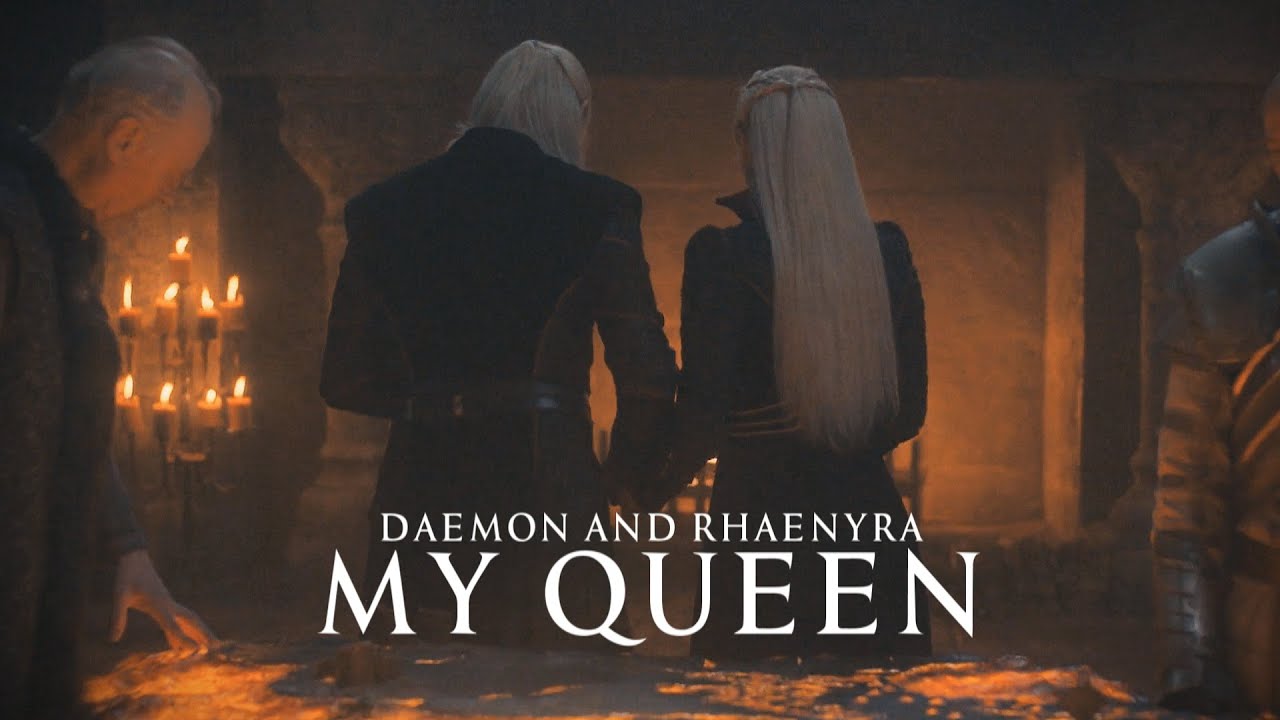 Daemon and Rhaenyra - My Queen