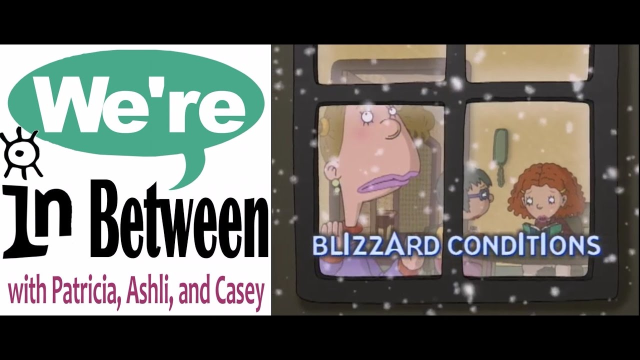 We're in Between Episode 14: Blizzard Conditions
