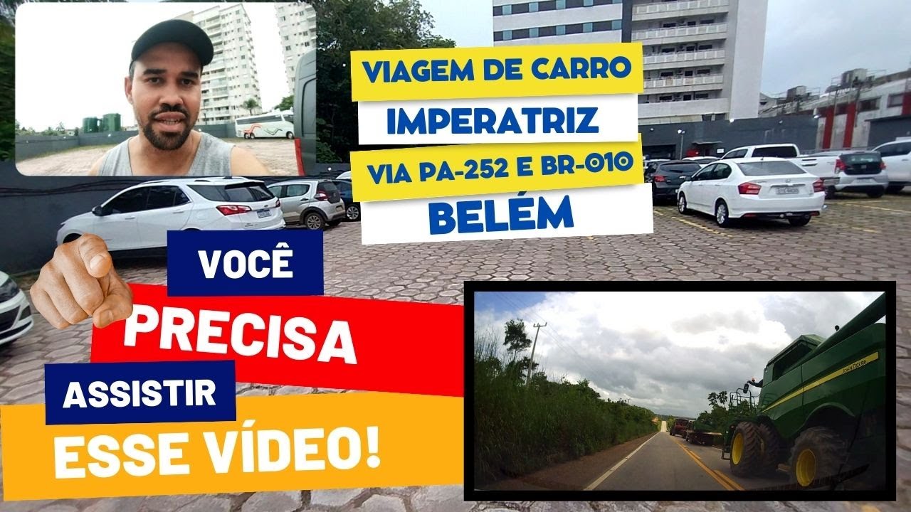 VIAGEM DE CARRO de Imperatriz, Maranhão até Belém, Pará | via PA-252 e BR-010